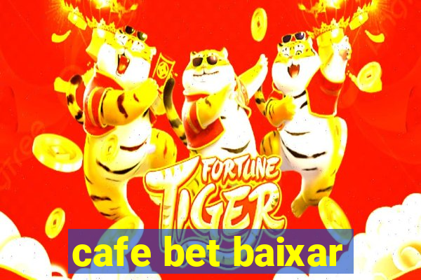 cafe bet baixar